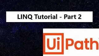 linq tutorial Part 2 | UiPath