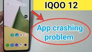 IQOO 12 app crashing problem