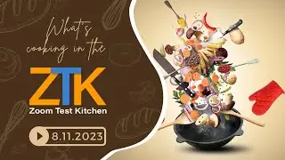 Zoom Test Kitchen - 8/11/2023