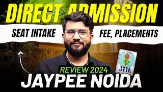 JAYPEE Noida Review 2024 | JIIT Campus | Fee | Placement | Direct Admission | Seat Intake | Campus