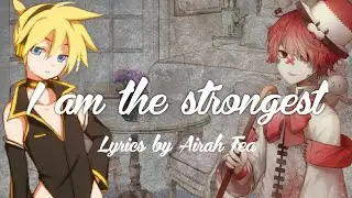 【FUKASE feat 鏡音レン】Saeran's Theme - I Am The Strongest ❨Airah Tea Lyrics❩