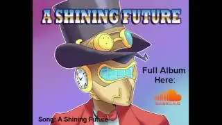 A Shining Future - Vinset Original Song