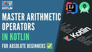 17 Master Kotlin Arithmetic Operators: Complete Tutorial for Beginners in Hindi Urdu | Kotlin Course