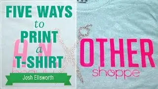 Five Ways to Print a T-shirt