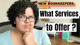 Beginner SERVICES I should OFFER as a New Bookkeeper / Part 3
