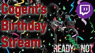 We play READY OR NOT for Cogent's birthday! Full Stream.