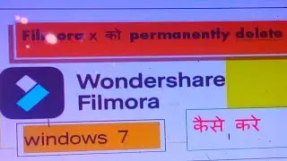 How to Delete Permanently wondershare Filmora in Windows7