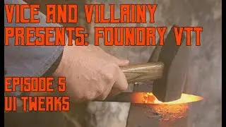 Episode 5 - Foundry VTT - UI Tweaks and Tips