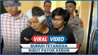 Pengakuan Ayah dan Anak Bunuh Tetangga Ribut Patok Kebun