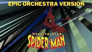The Spectacular Spider-Man Theme ( Epic Version )