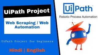 UiPath Project - Web Scraping / Web Automation | Extract Multiple web Data to Excel Step by Step