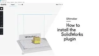 Ultimaker: How to install the SolidWorks plugin