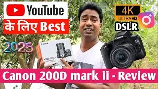 Cheap & Best 4K DSLR Camera for YouTubers & Vloggers  Video & Reels - Canon 200d mark 2 -Review 2025