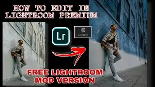 HOW TO EDIT IN LIGHTROOM PREMIUM VERSION || HOW TO GET FREE LIGHTROOM PREMIUM VERSION ||