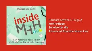 Inside MHH: Mehr Pflege - So arbeitet die Advanced Practice Nurse Lea