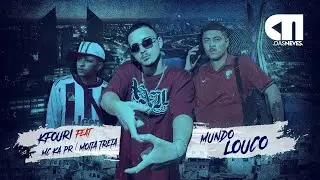 Kfouri - Mundo Louco ft. Mc Ká PR, Moita Treta | Prod. Das Neves Beats
