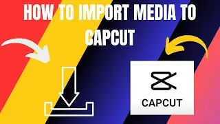 How to Import Media to CapCut (2024)