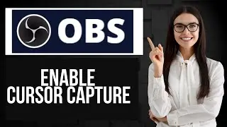 How to Capture Cursor in OBS Studio | Record Mouse Cursor