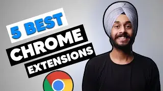 5 Useful Chrome Extensions |Manjot Singh|