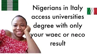 NIGERIANS🇳🇬 IN ITALY🇮🇹 ACCESS UNIVERSITIES WITH JUST WAEC OR NECO RESULTS