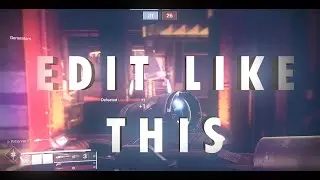 How To Edit A Destiny Montage (tutorial)