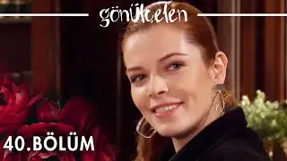 Gönülçelen 40 Bölüm - atv