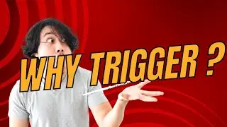 Why Trigger ?