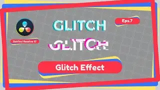 Tutorial Efek Glitch di Davinci Resolve 17 Eps.7 - Bahasa Indonesia