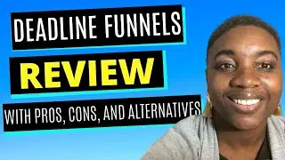 Deadline Funnels Review 2020: Pros, Cons, and Alternatives