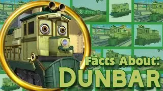 Facts on Chuggington | Ep. 6 | Facts about Dunbar