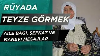 Rüyada Teyze Görmek Ne Anlama Gelir? | Aile Bağı, Şefkat ve Manevi Mesajlar