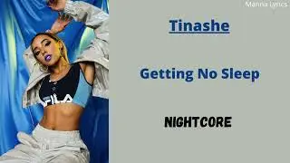 Getting No Sleep ~ Tinashe (Nightcore)