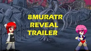 8MURATR Reveal Trailer - Reupload
