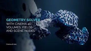 Geometry Solver with Cinema 4D Volumes, Fields and Scene Nodes