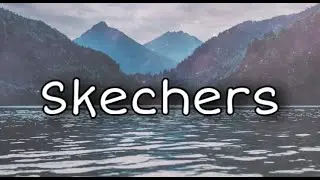 DripReport - Skechers (Lyrics) | i like your skechers you like me my gucci shoes