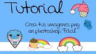 ~ Cómo crear una imagen png -[Photoshop] ♥
