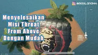 CARA MENYELESAIKAN MISI THREAT FROM ABOVE ~ PUBG MOBILE INDONESIA