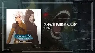Danmachi Twilight Saga: OST 18: Run! / ダンまち OST (Fanmade)
