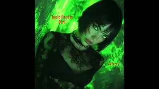 Toxic Exotic Girl (americana version)(Al Perry)