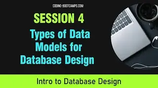 Database Design: Session 4- Types of Data Models