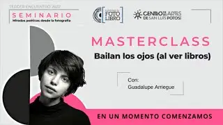 El seminario de fotolibro  ¡Miradas Poéticas desde la fotografía!