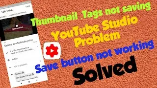 Thumbnail...Tags are not saving...save button not working..Problem Solved