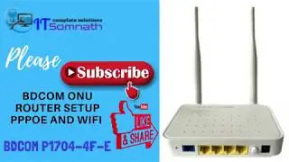 Router Setup PPPoE and WiFi BDCOM P1704-4F-E | ITsomnath