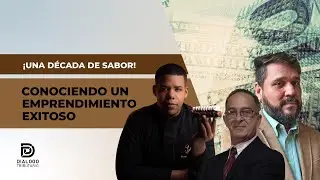 CONOCIENDO UN EMPRENDIMIENTO EXITOSO CON UNA DÉCADA DE SABOR