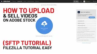 How To Upload & Sell Videos To Adobe Stock SFTP Tutorial FileZilla Tutorial Easy