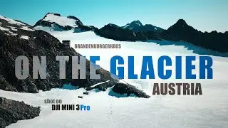 On the Glacier | Ötztal Alps | Tyrol | Austria - DJI Mini 3 Pro - 4K Cinematic Film