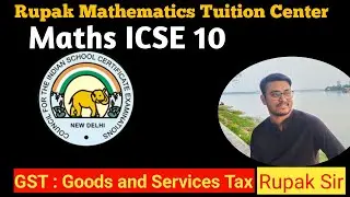 ICSE 10 || Goods and Services Tax || GST || @rupakmathematicstuitioncenter