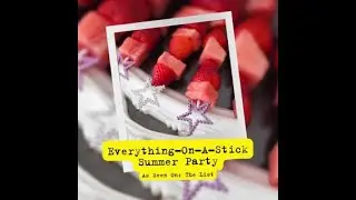Everything-On-A-Stick Summer Party