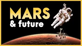 Mars and Future | Space Exploration 2023