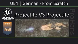UE4/Unreal Engine 4|German|v4.24.2|From Scratch – #16 Projectile vs Projectile!